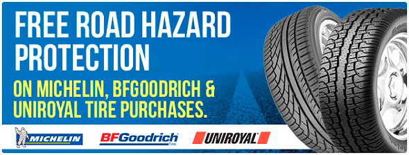 Free Road Hazard Protection on Michelin, BFGodorich, and Uniroyal tires